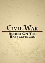 Watch Civil War: Blood on the Battlefields Movie2k