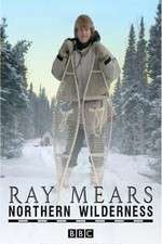 Watch Ray Mears' Northern Wilderness Movie2k