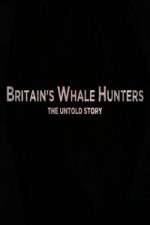 Watch Britains Whale Hunters - The Untold Story Movie2k