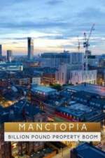 Watch Manctopia: Billion Pound Property Boom Movie2k