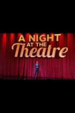 Watch A Night at the Theatre Movie2k