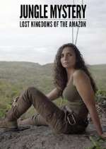 Watch Jungle Mystery: Lost Kingdoms of the Amazon Movie2k