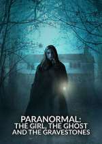 Watch Paranormal: The Girl, The Ghost and The Gravestone Movie2k