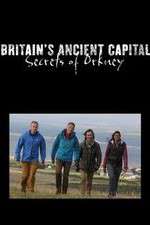 Watch Britains Ancient Capital Secrets of Orkney Movie2k