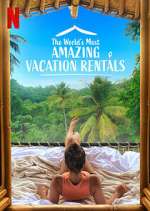 Watch The World's Most Amazing Vacation Rentals Movie2k