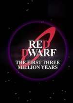 Watch Red Dwarf: The First Three Million Years Movie2k