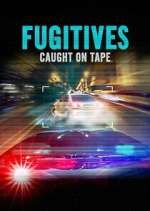 Fugitives: Caught on Tape movie2k
