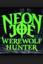 Watch Neon Joe, Werewolf Hunter Movie2k