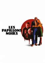 Watch Les Papillons Noirs Movie2k