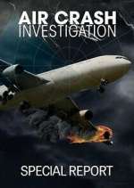 Watch Air Crash Investigation Special Report Movie2k