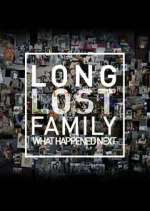 Watch Long Lost Family: What Happened Next Movie2k