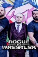 Watch Rogue to Wrestler Movie2k