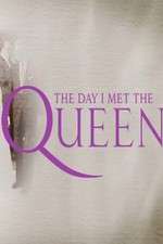 Watch The Day I Met the Queen Movie2k