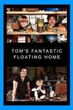 Watch Tom's Fantastic Floating Home Movie2k