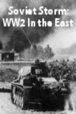 Watch Soviet Storm: WW2 in the East Movie2k